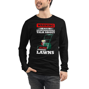 Allett 'Warning May Spontaneously Talk About Lawns' Unisex Long Sleeve Tee
